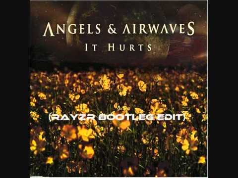 Angels&Airwaves - It Hurts (Rayzr Bootleg Edit)