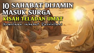 Download lagu Kisah 10 Sahabat Rasulullah yang Dijamin masuk Surga oleh Allah SWT mp3