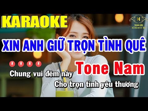 Karaoke Xin Anh Giữ Trọn Tình Quê Tone Nam Nhạc Sống | Trọng Hiếu