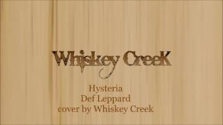 Hysteria- cover by Whiskey Creek