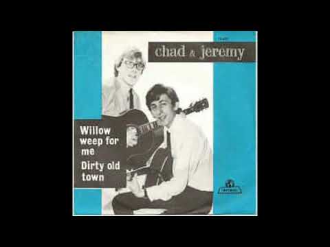 WILLOW WEEP FOR ME CHAD AND JEREMY DES