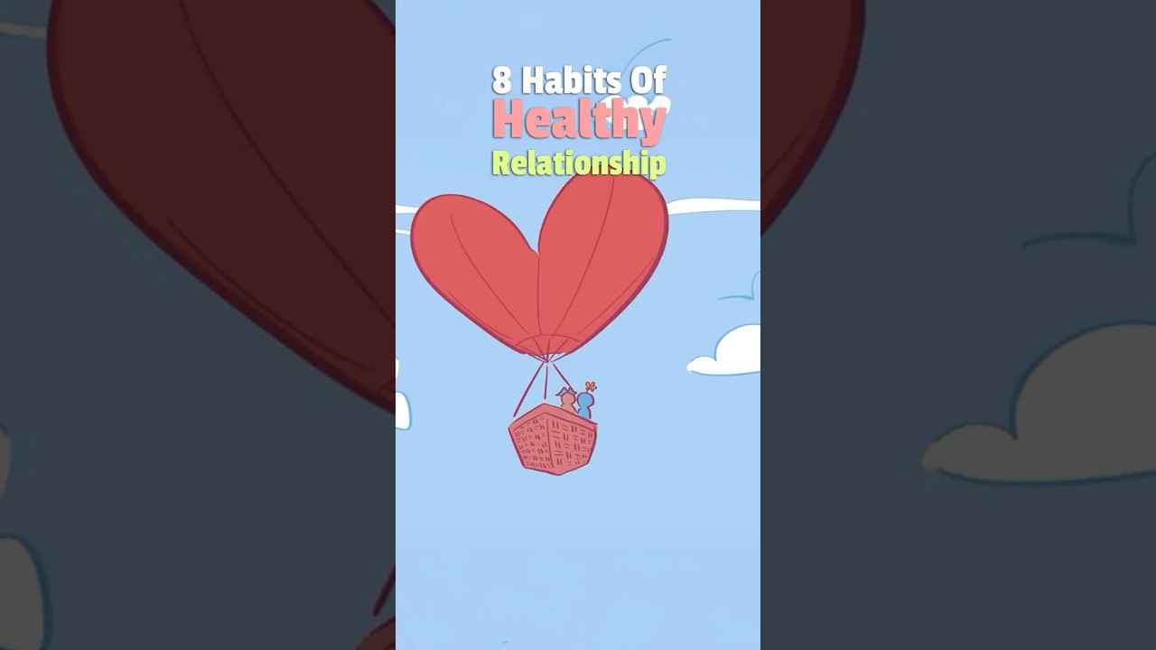 8 Habits of Healthy Relationships