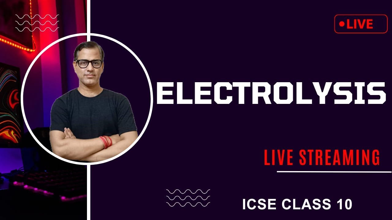Electrolysis | Electrolysis Chemistry Class 10 ICSE |@sirtarunrupani