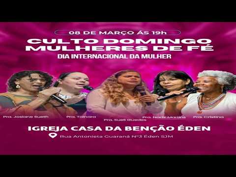 CULTO DE CELEBRAÇÃO - DIA DAS MULHERES 08/03/2026