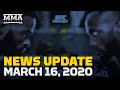 MMA News Update | March 16, 2020 - MMA Fighting
