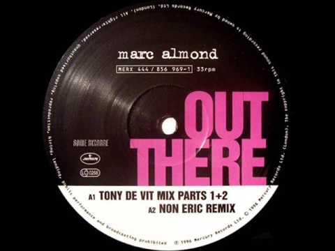 Marc Almond - Out There (Tony De Vit Mix Part 1) 1995