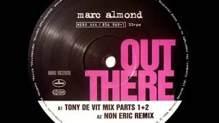 Marc Almond - Out There (Tony De Vit Mix Part 1) 1995