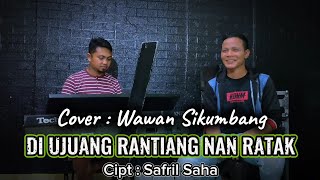 Download lagu DI UJUANG RANTIANG NAN RATAK  -( VERSI REMIX ) - COVERWAWAN KURNIAWAN mp3