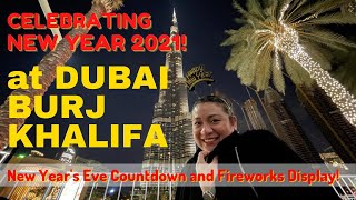 Celebrating New Year's Eve 2021 at Dubai Burj Khalifa! NYE Countdown and Fireworks display!