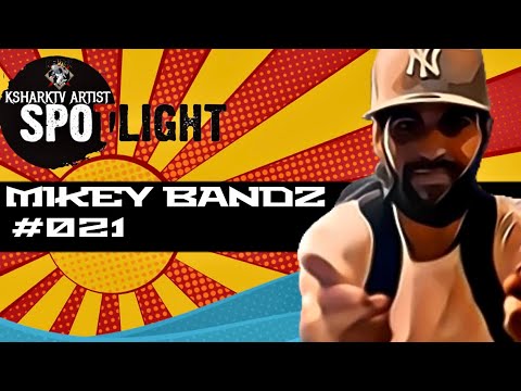 KsharkTV Artist Spotlight #021- Mikey Bandz