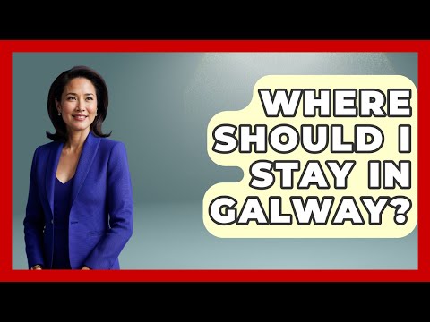 Where Should I Stay In Galway? - Europe Travel Pros