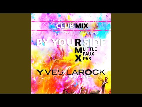 By Your Side (Little Faux Pas- Club Mix Extended)