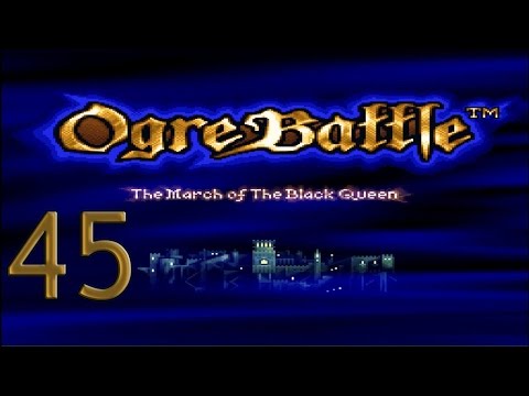 45. Let's Play Ogre Battle - A Speedy Tundra