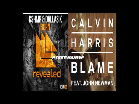 Calvin Harris ft. John Newman vs KSHMR & DallasK - Blame Burn (Nykko Edit)