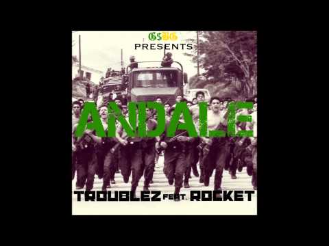 ANDALE - TROUBLEZ FT. ROCKET