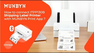 How to Connect a MUNBYN RealWriter 130 Bluetooth Label Printer with MUNBYN Print App on your phone?