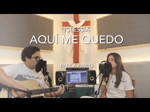 Aquí me quedo - Paola Pablo (cover) - Música Católica