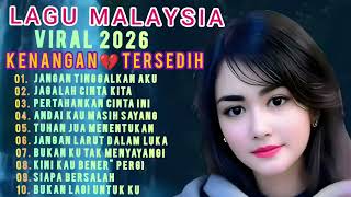 Download lagu LAGU MALAYSIA || PILIHAN TERBAIK TERBARU SEDIH 💔 2026-JANGAN TINGGALKAN AKU mp3