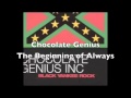 Chocolate Genius - The Beginning of Always