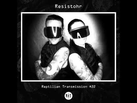Reptilian Transmission#22 - Resistohr