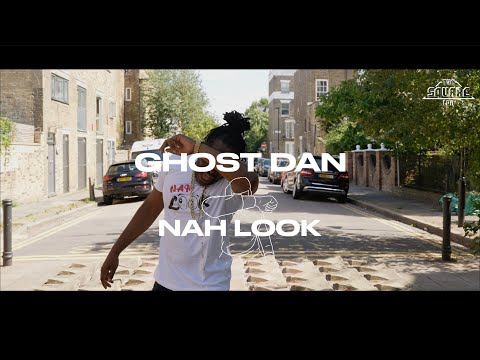 THE SQUARE LDN - GHOST DAN - NAH LOOK