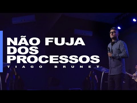 TIAGO BRUNET - NÃO FUJA DOS PROCESSOS