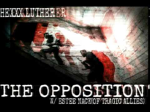 Hex Luther - The Opposition ft. Estee Nack Of Tragic Allies