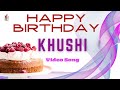 Khushi Happy Birthday Birthday Remix Song Birthday Songs With Names Khushi