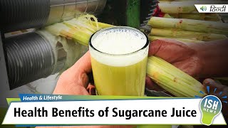Health Benefits of Sugarcane Juice
