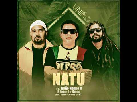 União - Natu feat. Adão Negro e Bloco do Caos Part. Juliano Planta e Raiz