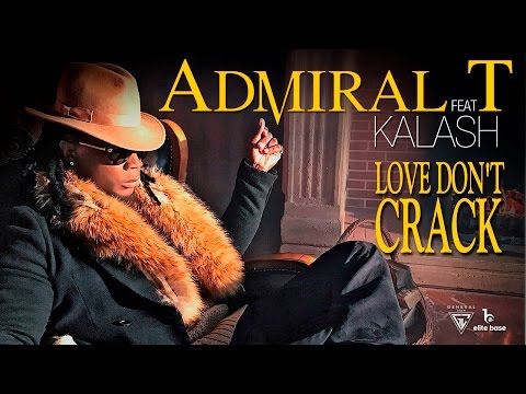 Admiral T Ft. Kalash - Love Don't Crack
