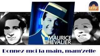Maurice Chevalier - Donnez moi la main, mam'zelle (HD) Officiel Seniors Musik
