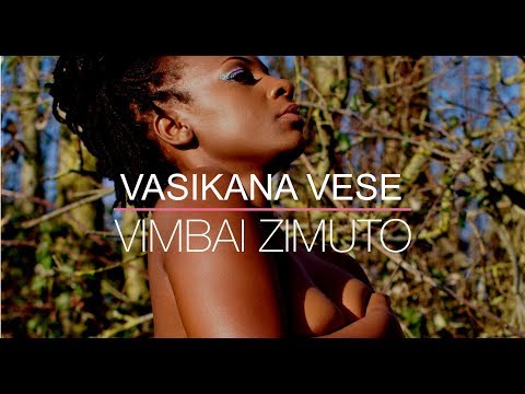 Vimbai Zimuto  Vasikana Vese - Official Video