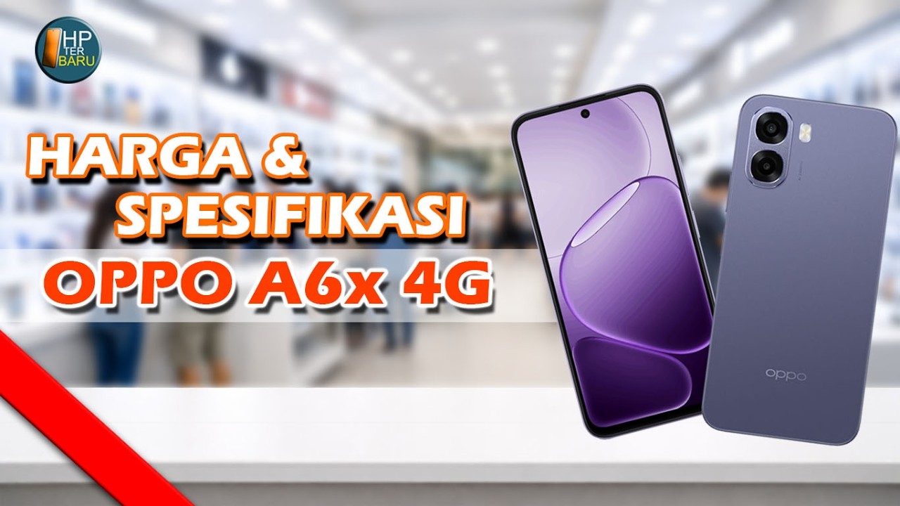 HARGA DAN SPESIFIKASI OPPO A6x 4G | SPESIFIKASI OPPO A6x 4G