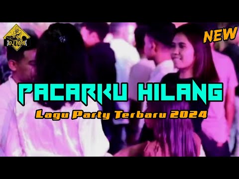 NEW LAGU PARTY 🌴 PACARKU HILANG 🌴 LAGU TERPOPULER 2024