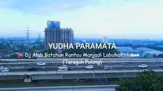 Download lagu Yudha Paramata - Dj Alah Batahun Rantau Manjadi Labuhan Hiduik mp3
