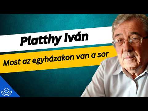 Pirkadat: Platthy Iván – Most az egyházakon van a sor
