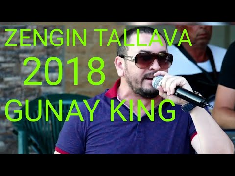 GUNAY KING 2018 █▬█ █ ▀█▀ ZENGIN  TALLAVA