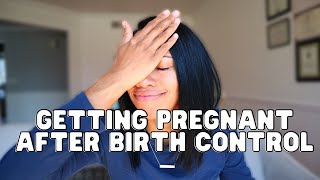 Why it took so long to get pregnant after stopping birth control | story time