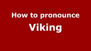 How to pronounce Viking