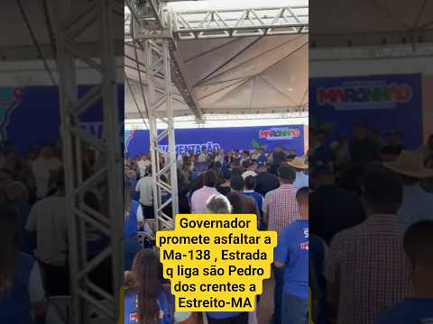 Governador Brandão Promete asfaltar a tão sonhada MA-138 Liga são Pedro dos crentes a Estreito-MA