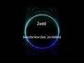 Zedd Beautiful Now Feat Jon Bellion 8D Music