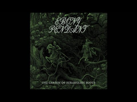 Ebony Pendant (US) - The Garden Of Strangling Roots (EP) 2021