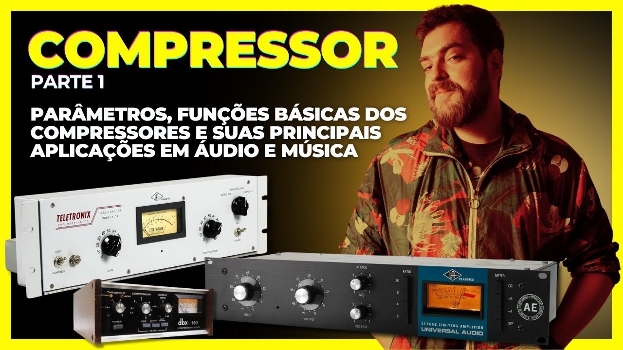 COMPRESSOR - Parâmetros, funções e conceitos para aplicações em áudio (Aula gratuita - pt 1)