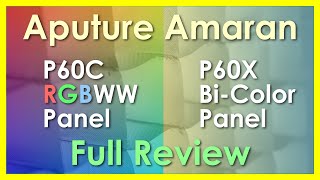 Aputure Amaran P60C RGBWW and P60X Bi-Color Budget Friendly Light Panel Review