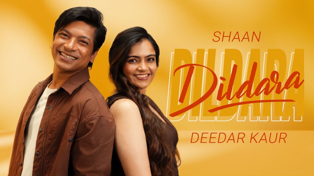 Dildara Lyrics | Shaan, Deedar Kaur