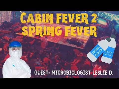 Ep 138 - Cabin Fever 2: Spring Fever (GUEST: Leslie D.)