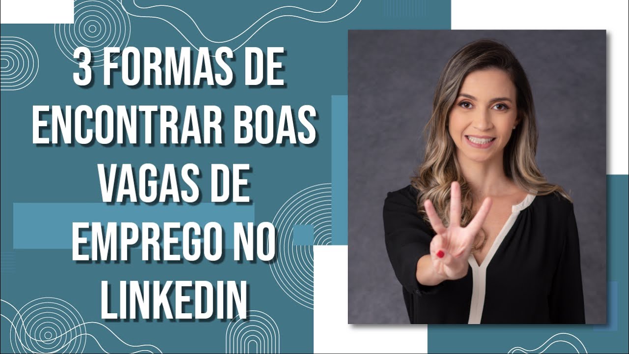 3 formas de encontrar boas vagas de emprego no LinkedIn
