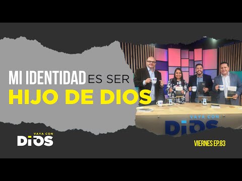 VayaConDios Ep.83 - Mi identidad es ser hijo de Dios