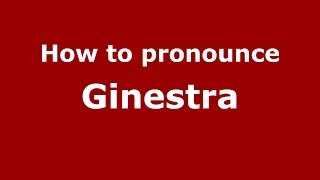 How to pronounce Ginestra